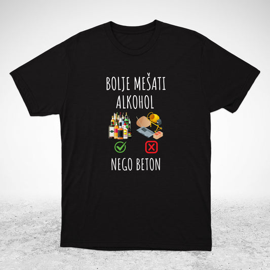 Bolje mešati alhohol - majica
