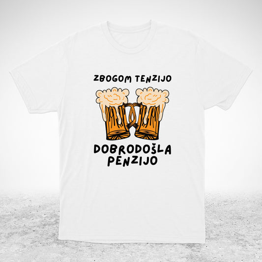 Zbogom tenzijo, dobrodošla penzijo - majica