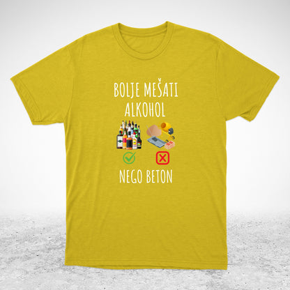 bolje mešati alhohol - majica